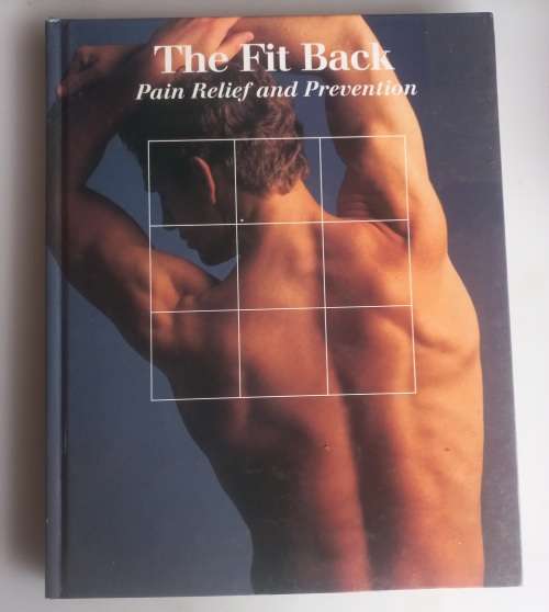 The fit back, pain relief and prevention
