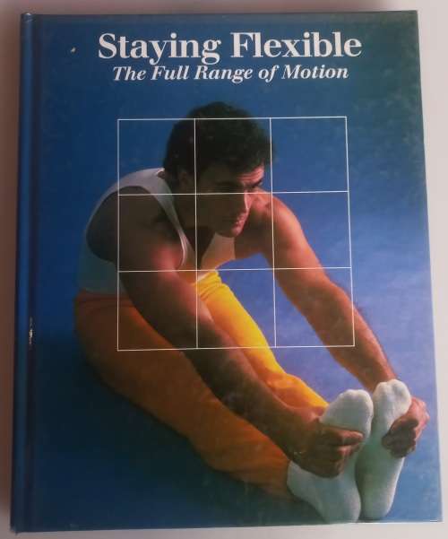 Staying flexible, the full range of motion
