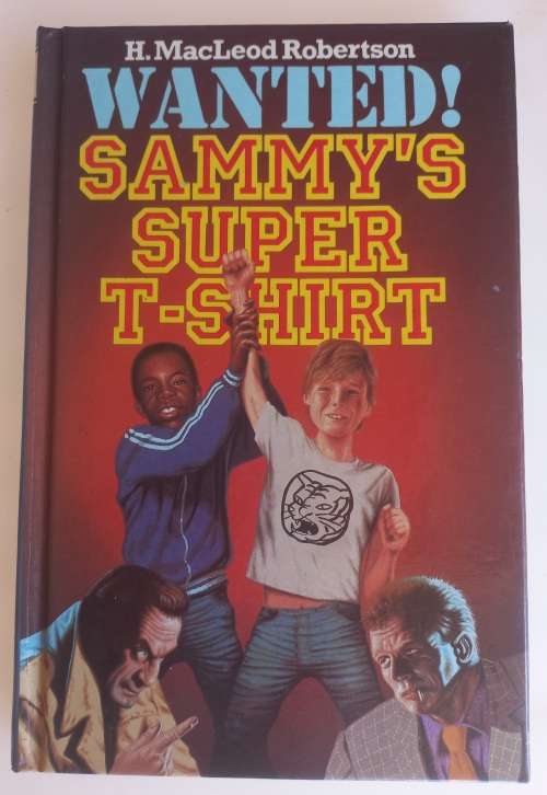 Wanted Sammy`s super T-shirt by H MacLeod Robertson