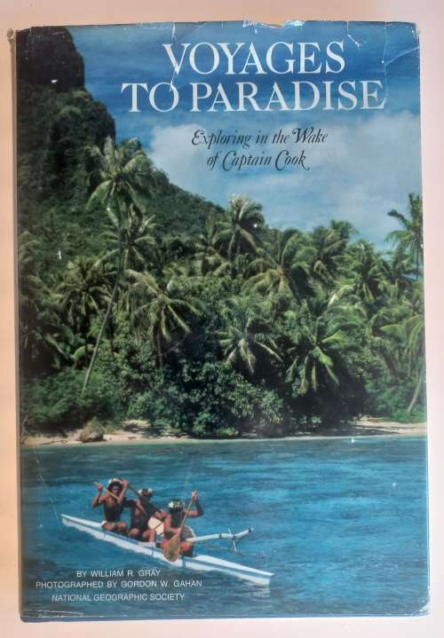 Voyages to paradise, exploring in the wake of Captain Cook by William R Gray
