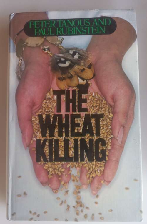 The wheat killing by Peter Tanous and Paul Rubinstein
