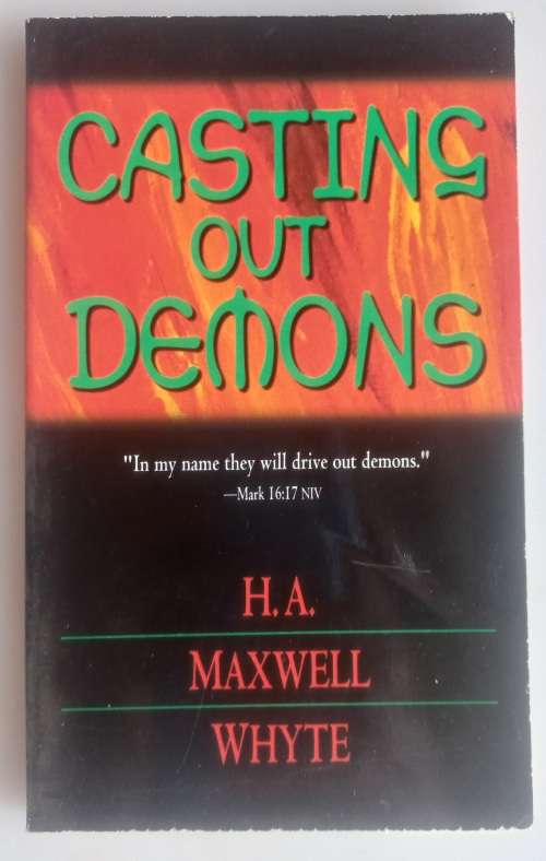 Casting out demons by HA Maxwell Whyte