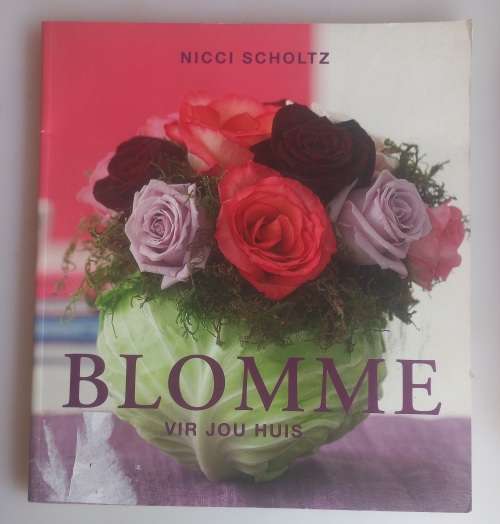 Blomme vir jou huis deur Nicci Scholtz