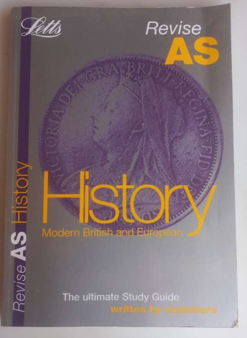 Revise AS history, modern British and European  (study guide)