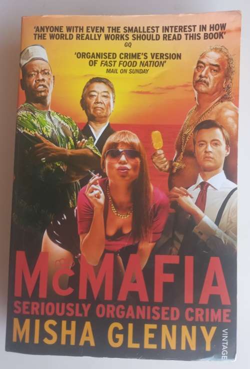 McMafia, seriously organised crime by Misha Glenny