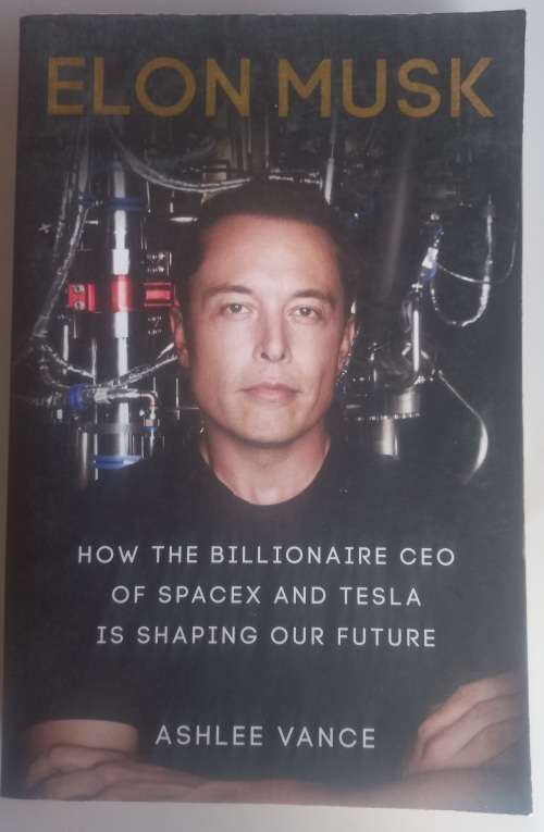 Elon Musk by Ashlee Vance