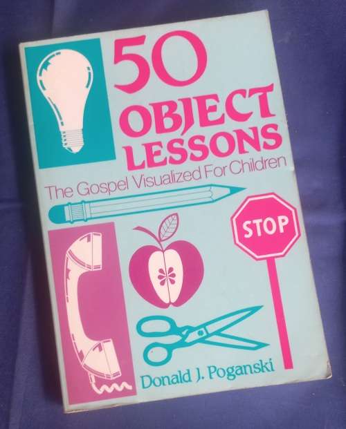 50 Object lessons, the gospel visualized for children