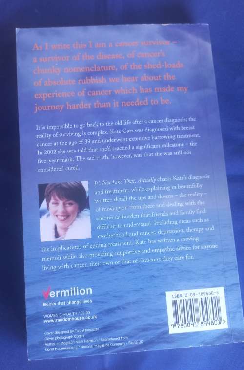 It`s not like that, actually by Kate Carr (a memoir of surviving cancer and beyond)