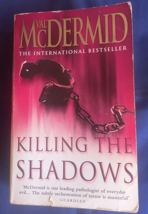 Killing the shadows by Val McDermid