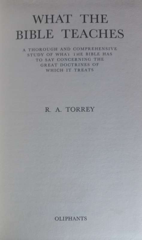 What the Bible teaches by RA Torrey