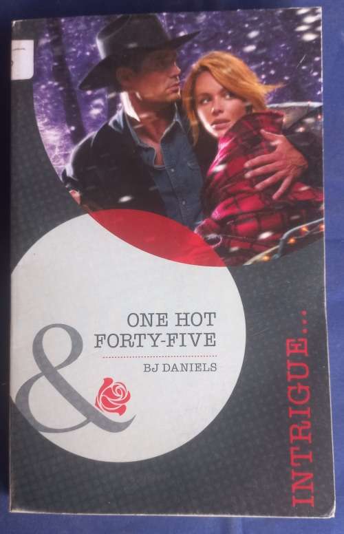 One hot forty-five by BJ Daniels (Mills & Boon)