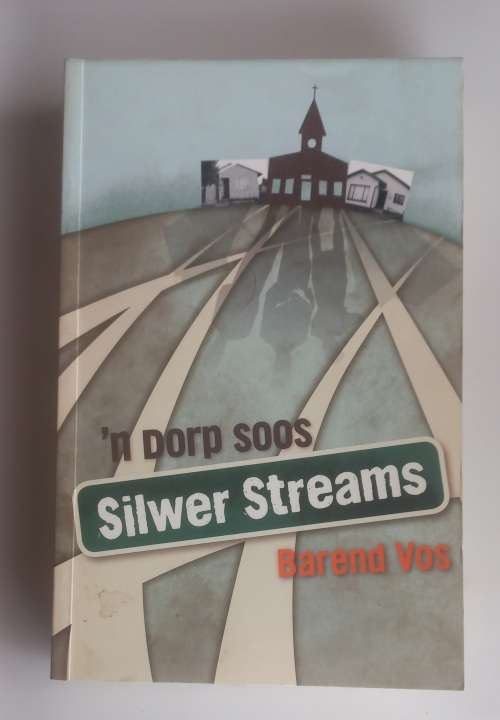 `n Dorp soos Silwer Streams deur Barend Vos