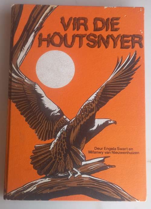 Vir die houtsnyer deur Engela Swart en Mifanwy van Nieuwenhuizen