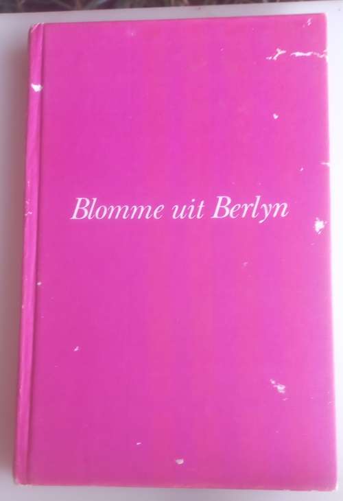 Blomme uit Berlyn deur Ettie Bierman