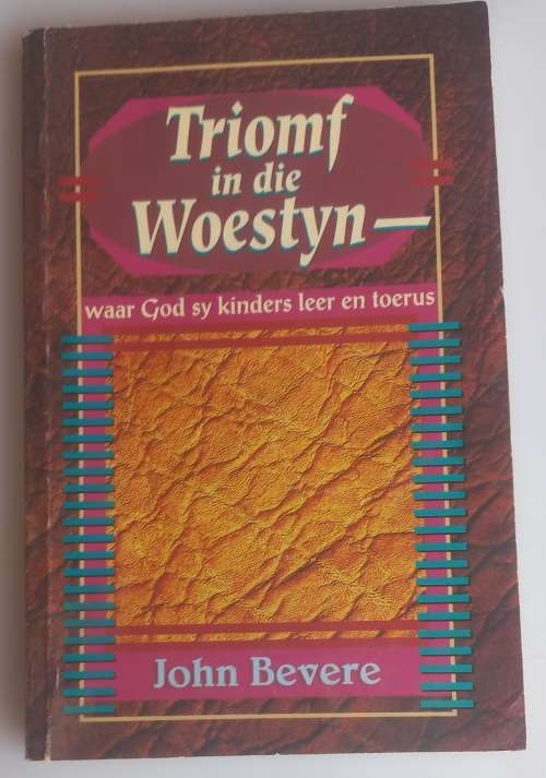Triomf in die woestyn deur John Bevere