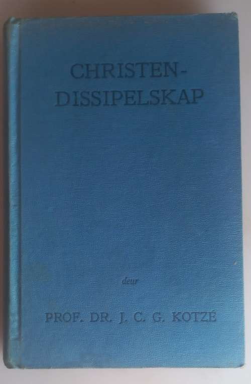 Christen dissipelskap deur prof dr JCG Kotze