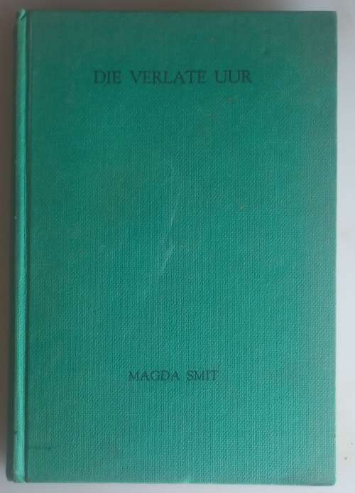 Die verlate uur deur Magda Smit (geteken)