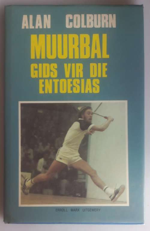 Muurbal gids vir die entoesias - Alan/Colburn