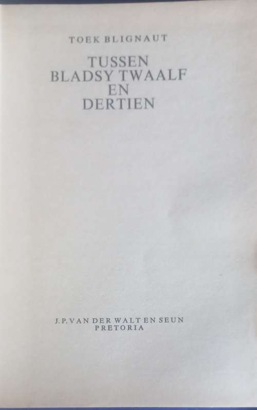 Tussen bladsy twaalf en dertien deur Toek Blignaut