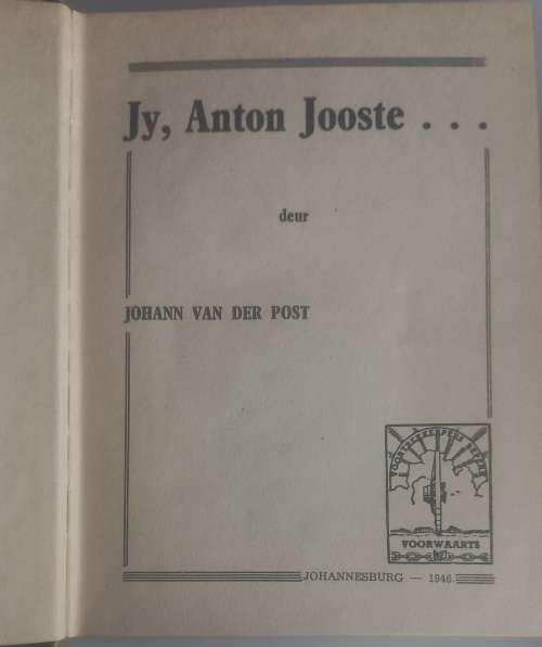 Jy, Anton Jooste deur Johann van der Post