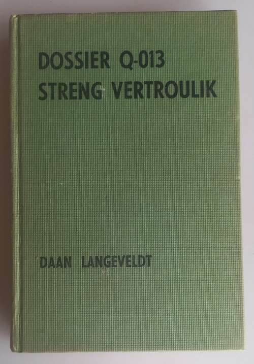 Dossier Q-013 streng vertroulik deur Daan Langeveldt