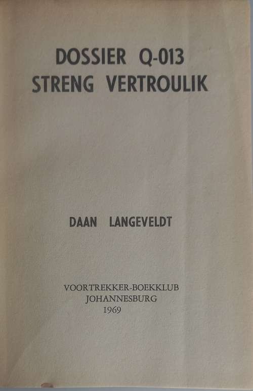 Dossier Q-013 streng vertroulik deur Daan Langeveldt