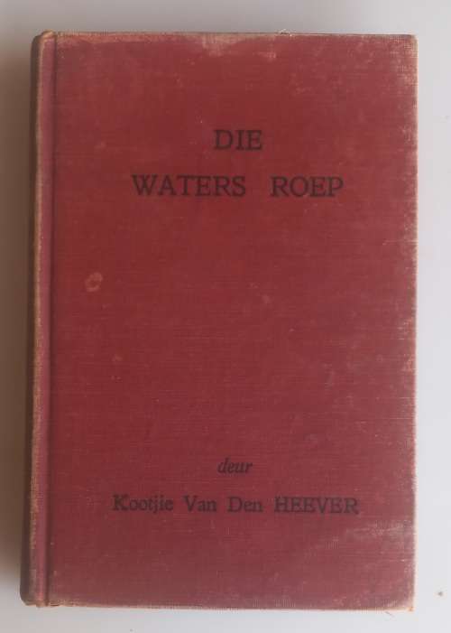Die waters roep deur Kootjie van den Heever