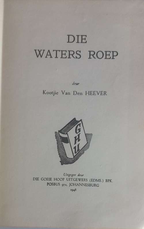 Die waters roep deur Kootjie van den Heever