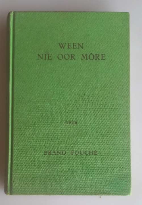 Ween nie oor more deur Brand Fouche