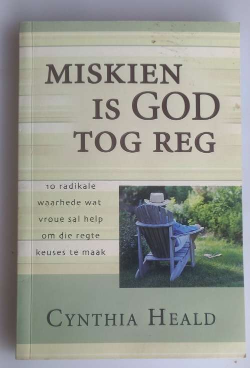 Miskien is God tog reg deur Cynthia Heald
