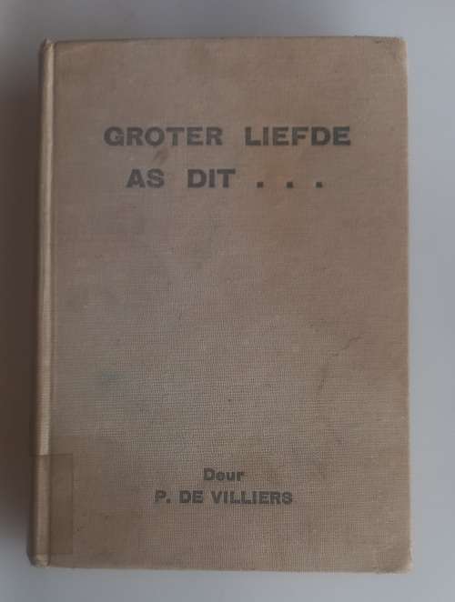 Groter liefde as dit deur P de Villiers