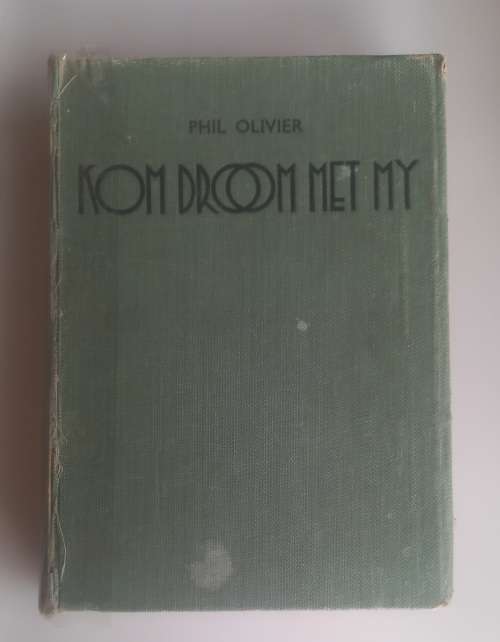 Kom droom met my deur Phil Olivier