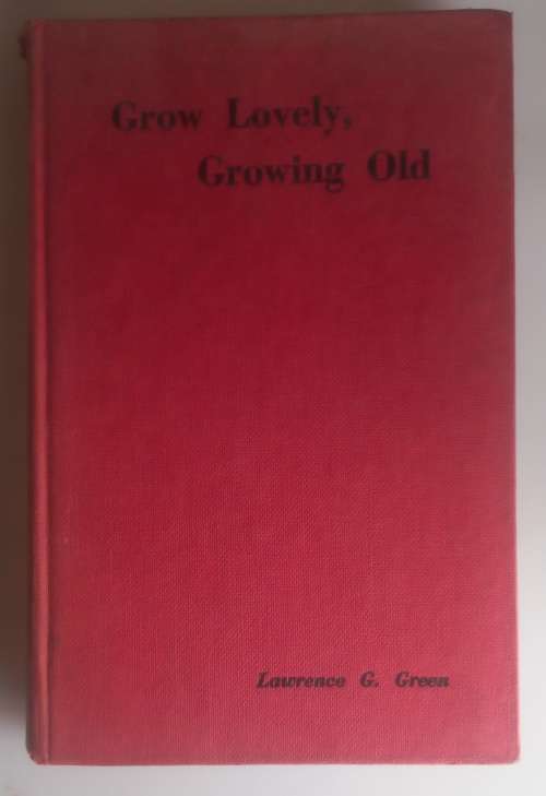 Grow lovely, growing old by Lawrence G Green