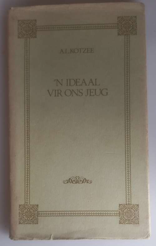 `n Ideaal vir ons jeug deur AL Kotzee