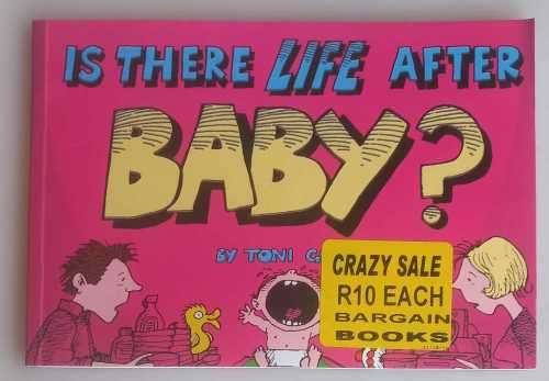 Is there life after baby by Toni Goffe