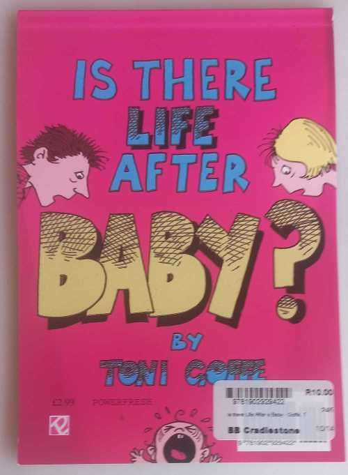 Is there life after baby by Toni Goffe