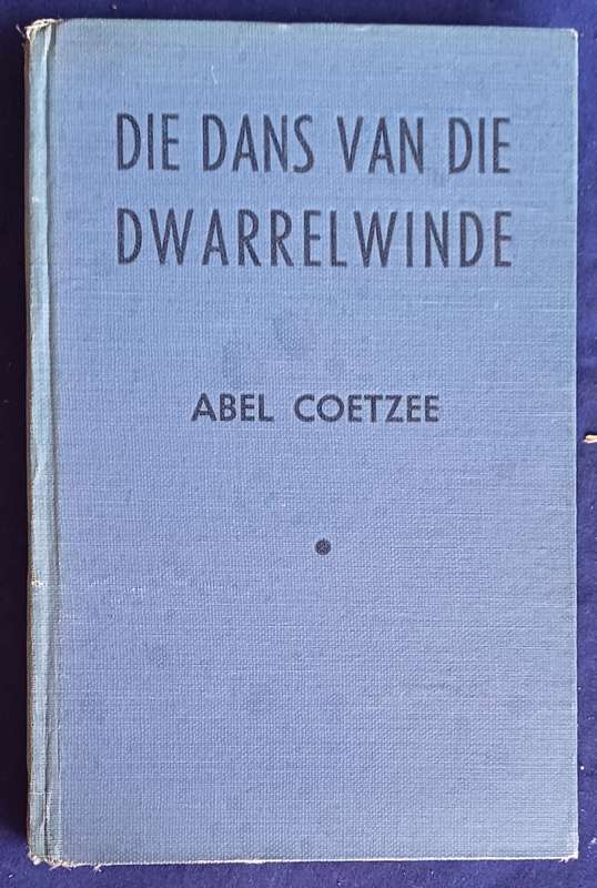 Die dans van die dwarrelwinde deur Abel Coetzee