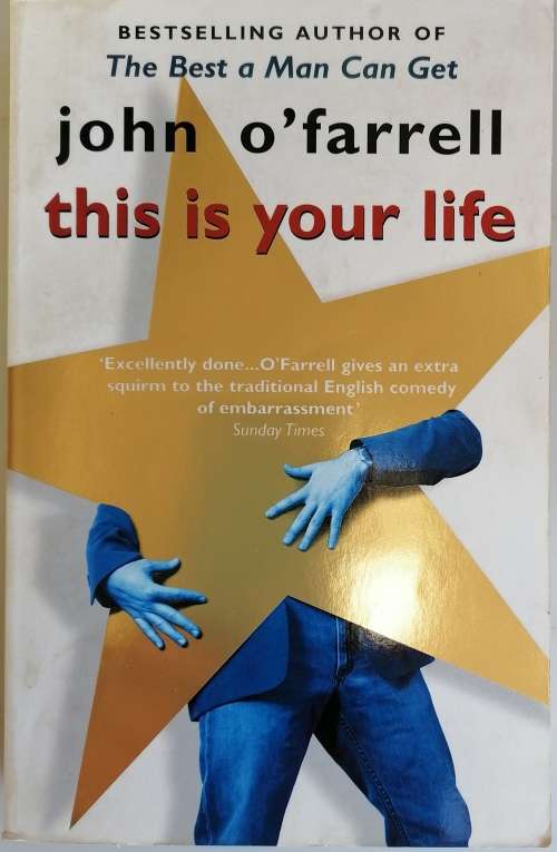 This is your life by John o`farrell