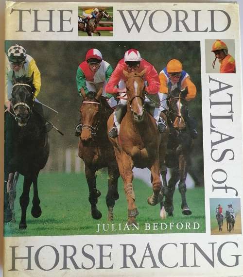 The world atlas of horse racing by Julian Bedford