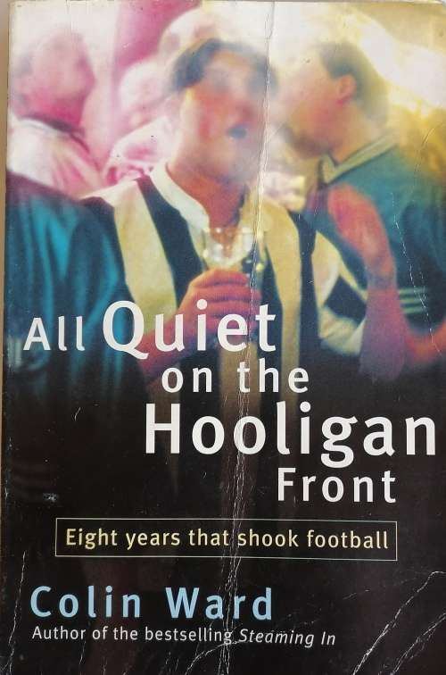 All quiet on the hooligan front by Colin Ward