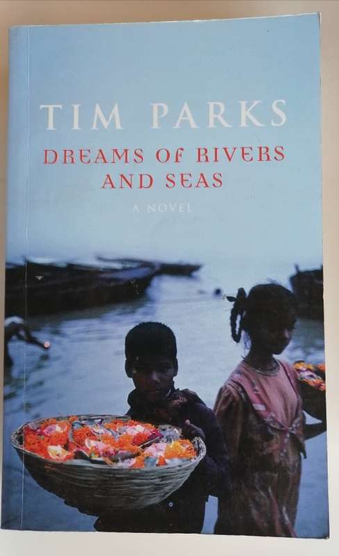 Dreams of rivers and seas by Tim Parks