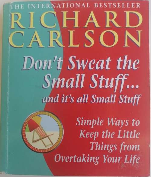 Don't sweat the small stuff by Richard Carlson