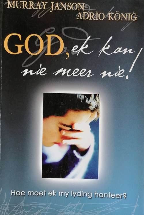 God, ek kan nie meer nie deur Murray Janson, Adrio Konig