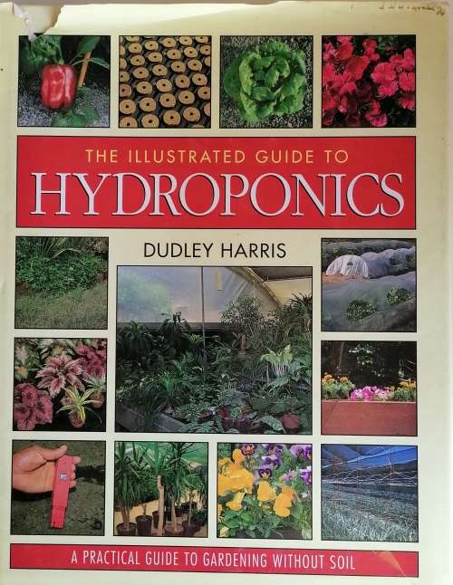 The illustrated guide to hydroponics by Dudley Harris
