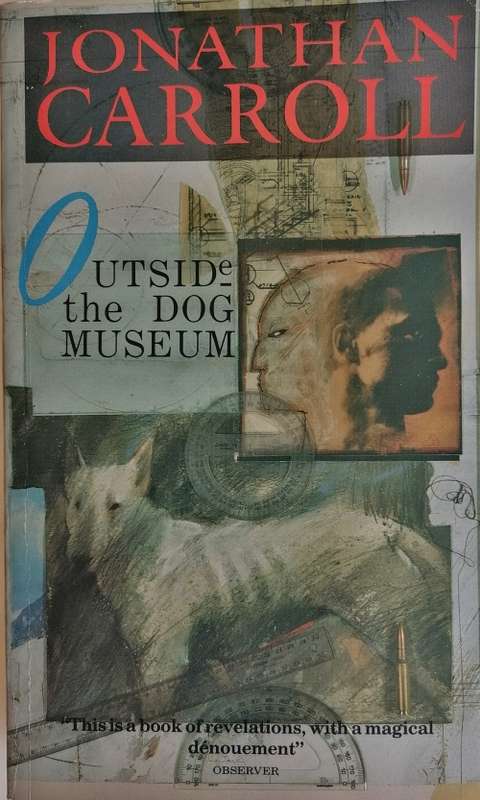 Outside the dog museum by Jonathan Carroll