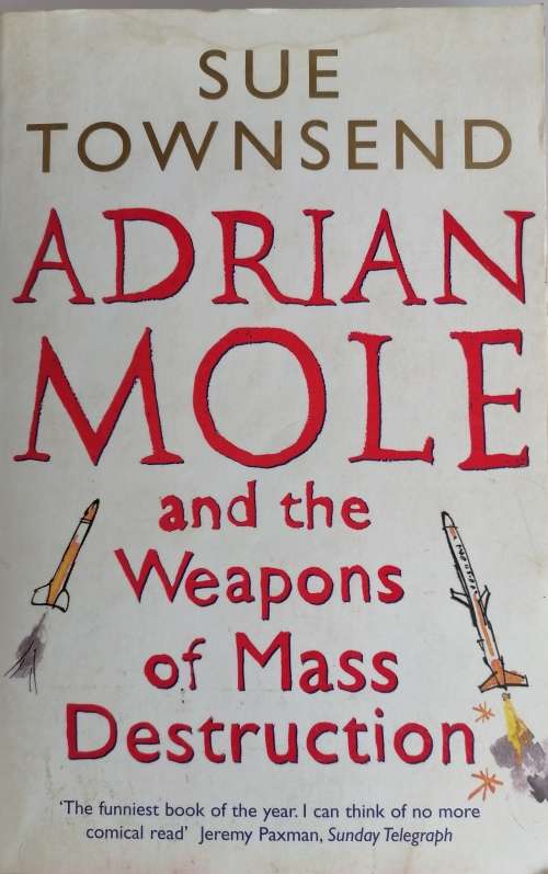 Adrian Mole and the weapons of mass destruction by Sue Townsend