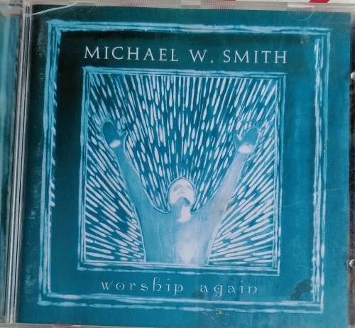 Michael W Smith Worship again cd