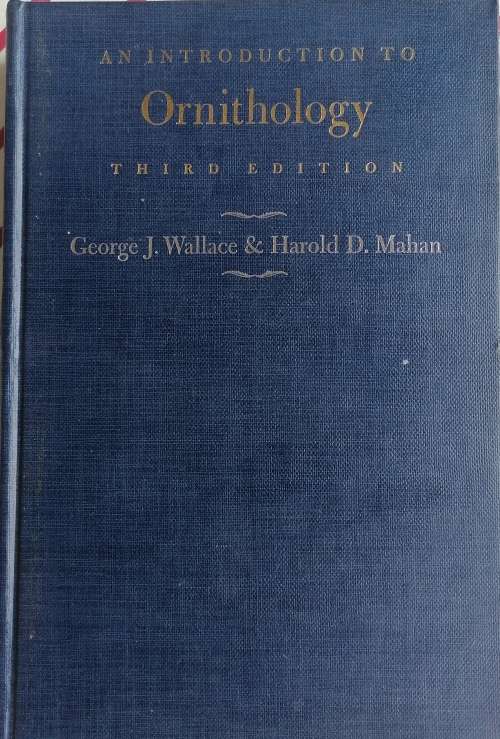 An introduction to Ornithology by George J Wallace *scarce*
