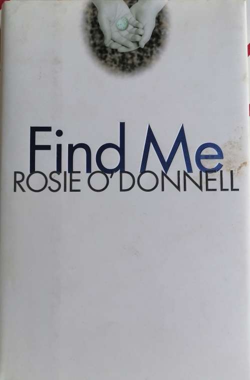 Find me by Rosie O`Donnell