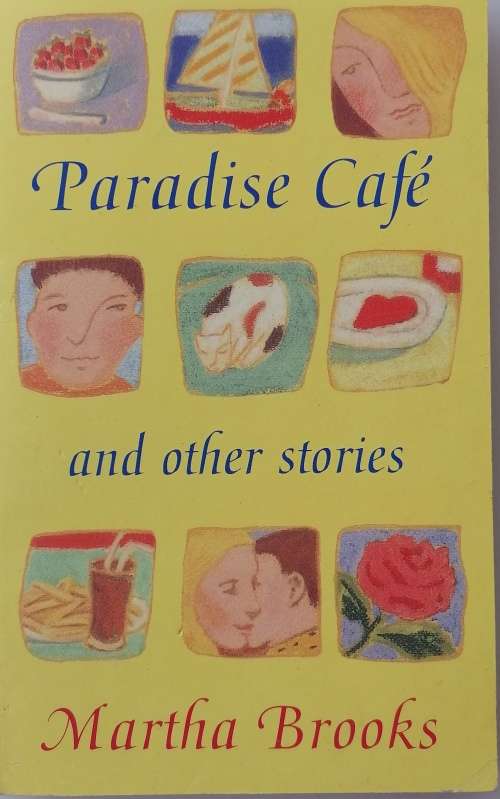 Paradise cafe and other stories by Martha Brooks